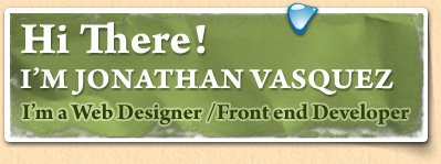 Hi There! I'm Jonathan Vasquez a website and graphics designer